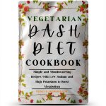 Dash Diet Mastery Low Salt Heart‑Healthy Cookbook Kindle Edition 2024-0