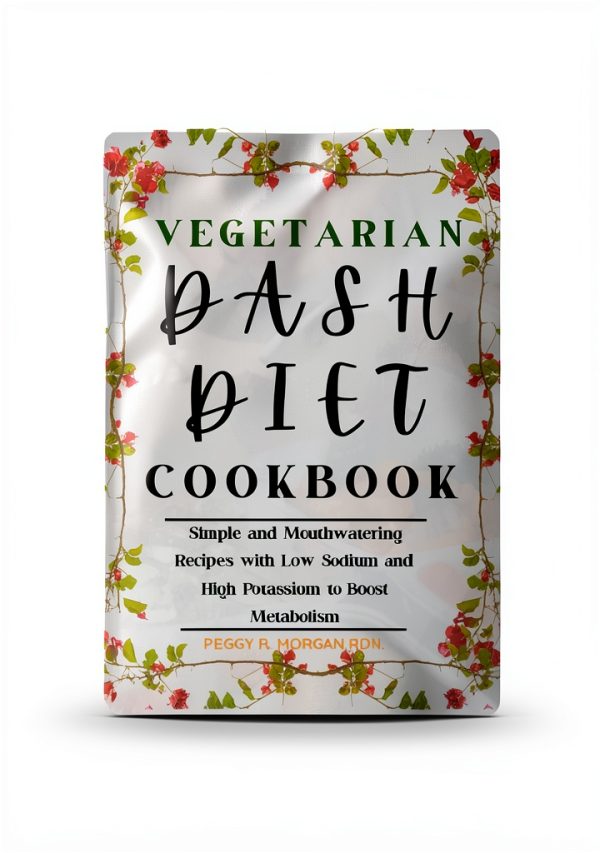 Dash Diet Mastery Low Salt Heart‑Healthy Cookbook Kindle Edition 2024-0